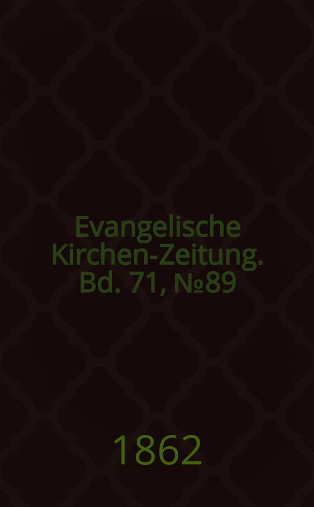 Evangelische Kirchen-Zeitung. Bd. 71, № 89