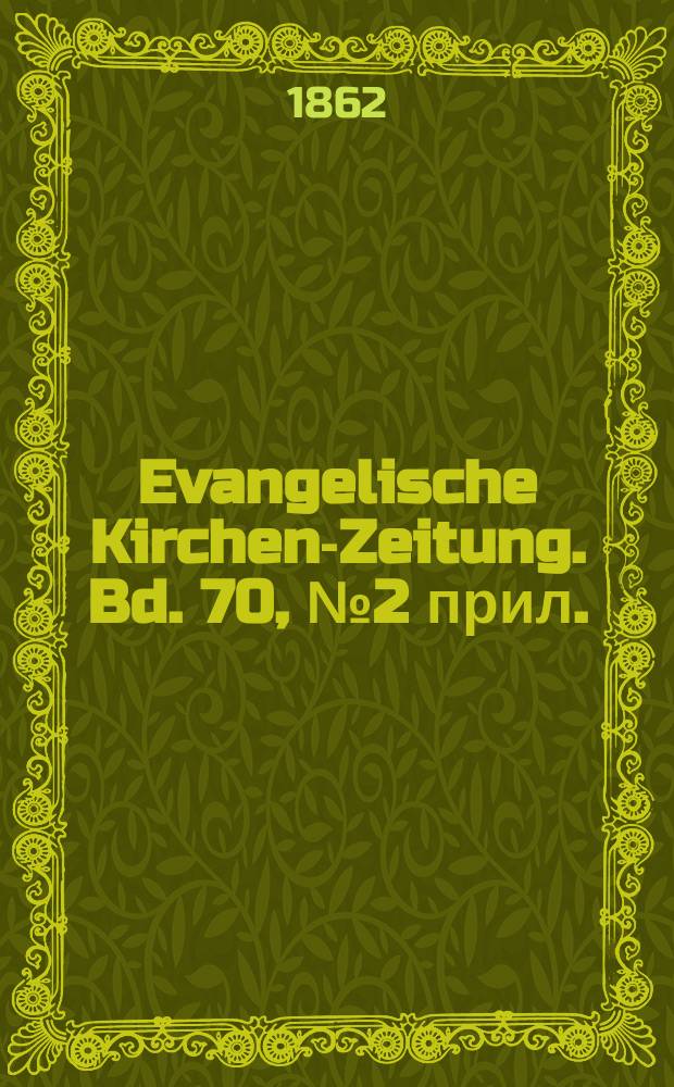 Evangelische Kirchen-Zeitung. Bd. 70, № 2 прил.
