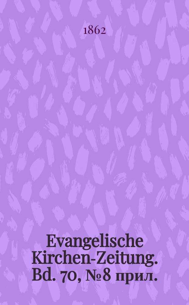 Evangelische Kirchen-Zeitung. Bd. 70, № 8 прил.