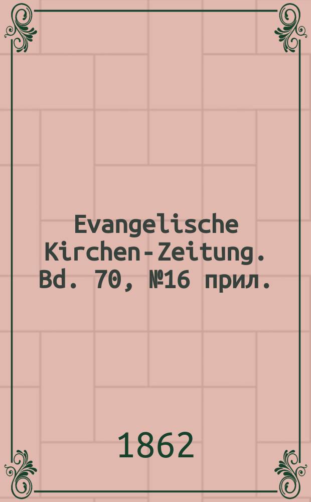 Evangelische Kirchen-Zeitung. Bd. 70, № 16 прил.