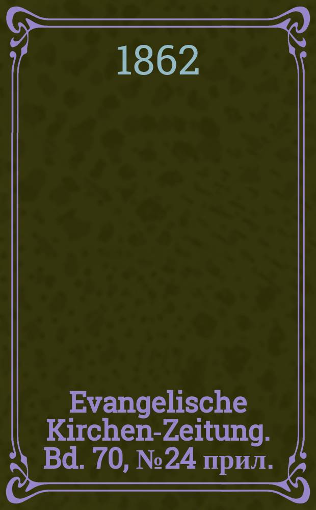 Evangelische Kirchen-Zeitung. Bd. 70, № 24 прил.