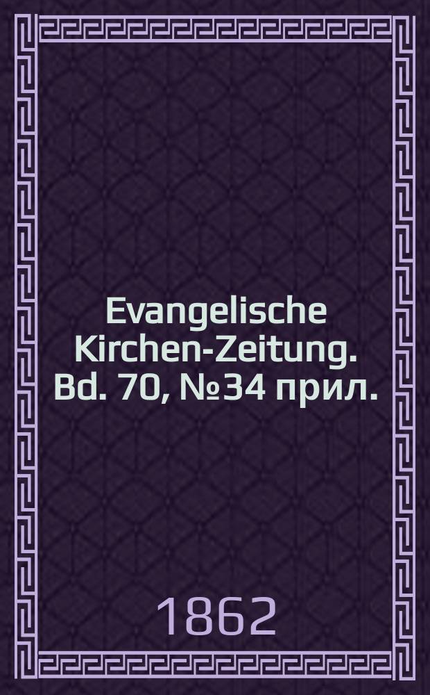Evangelische Kirchen-Zeitung. Bd. 70, № 34 прил.