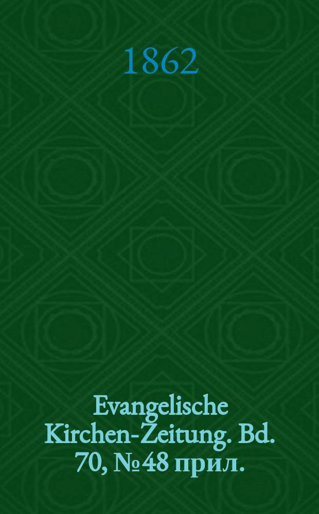Evangelische Kirchen-Zeitung. Bd. 70, № 48 прил.