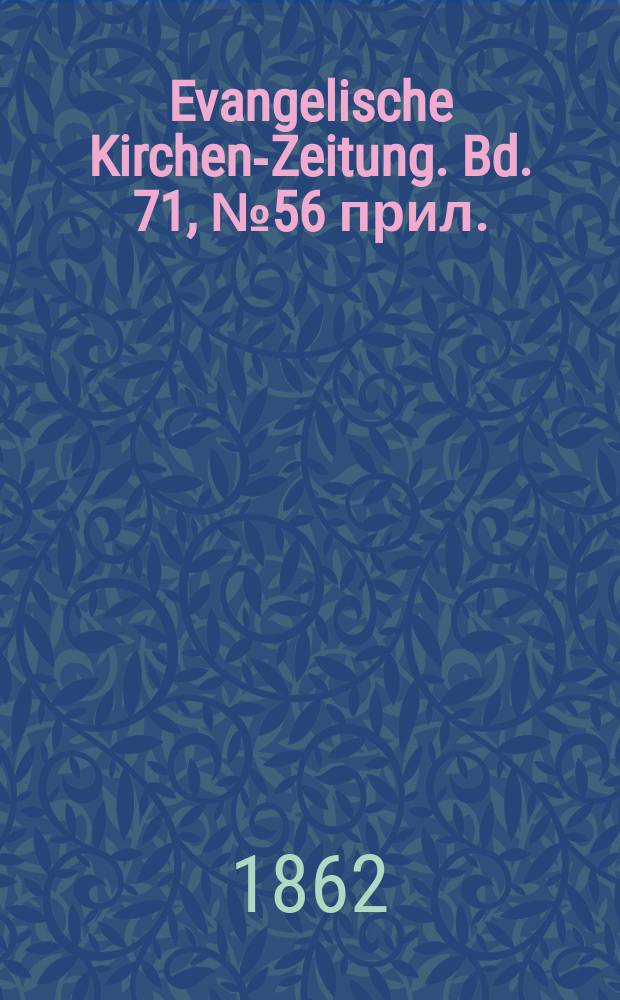 Evangelische Kirchen-Zeitung. Bd. 71, № 56 прил.