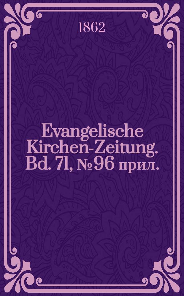 Evangelische Kirchen-Zeitung. Bd. 71, № 96 прил.