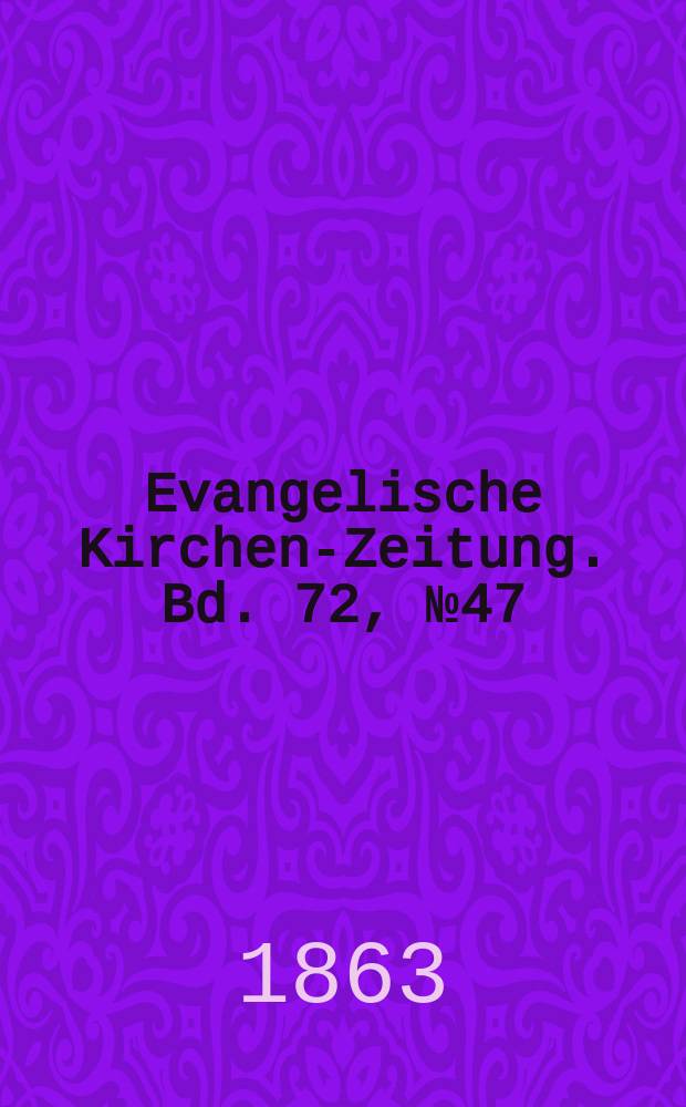 Evangelische Kirchen-Zeitung. Bd. 72, № 47