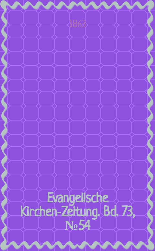 Evangelische Kirchen-Zeitung. Bd. 73, № 54