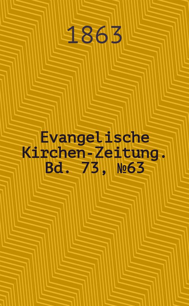 Evangelische Kirchen-Zeitung. Bd. 73, № 63