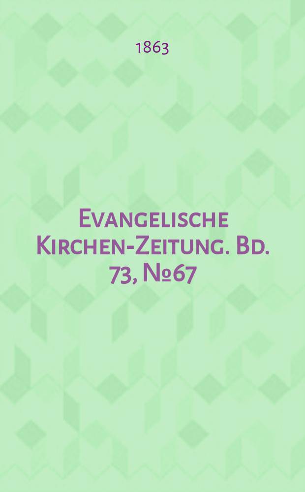Evangelische Kirchen-Zeitung. Bd. 73, № 67