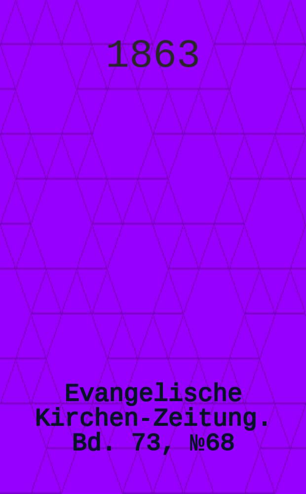 Evangelische Kirchen-Zeitung. Bd. 73, № 68