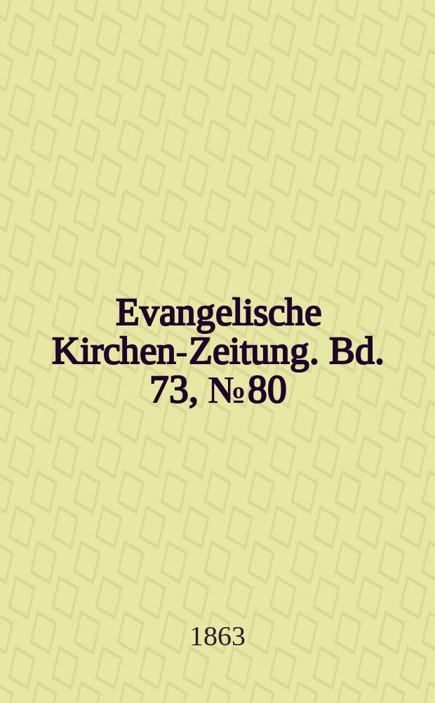 Evangelische Kirchen-Zeitung. Bd. 73, № 80