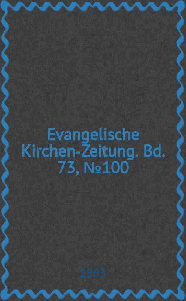 Evangelische Kirchen-Zeitung. Bd. 73, № 100