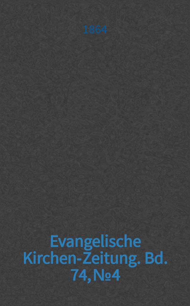 Evangelische Kirchen-Zeitung. Bd. 74, № 4