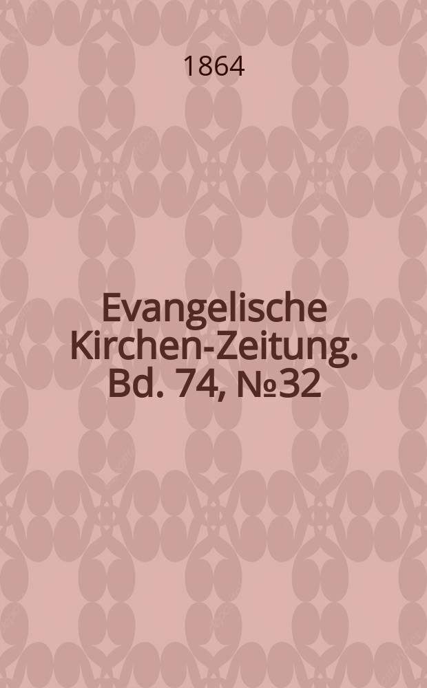 Evangelische Kirchen-Zeitung. Bd. 74, № 32