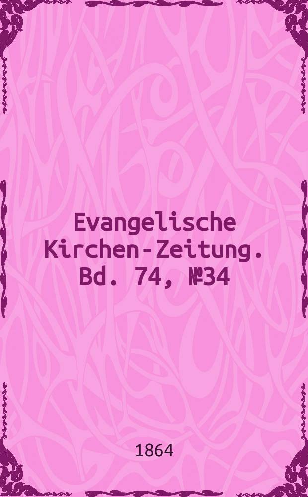 Evangelische Kirchen-Zeitung. Bd. 74, № 34