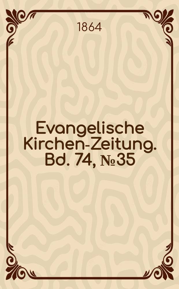 Evangelische Kirchen-Zeitung. Bd. 74, № 35