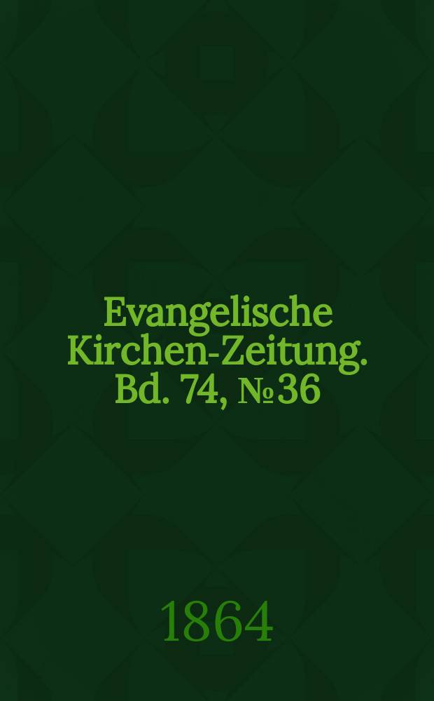 Evangelische Kirchen-Zeitung. Bd. 74, № 36