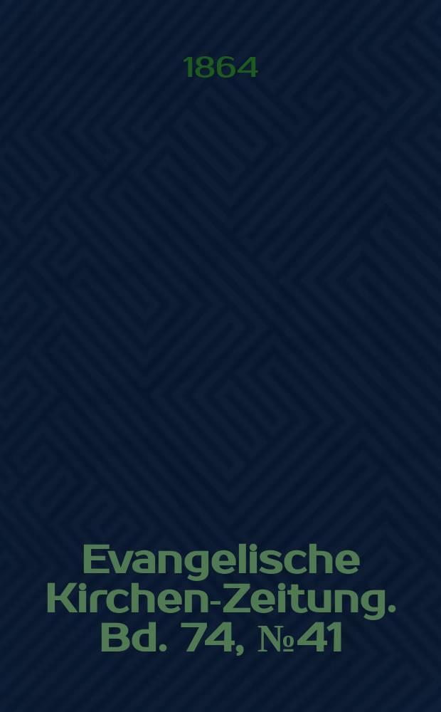 Evangelische Kirchen-Zeitung. Bd. 74, № 41