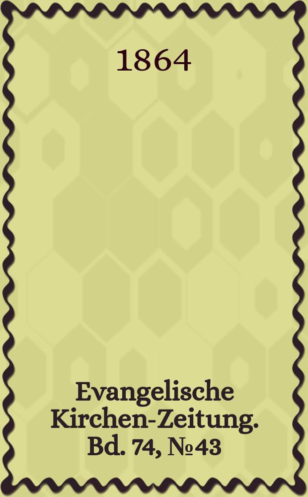Evangelische Kirchen-Zeitung. Bd. 74, № 43