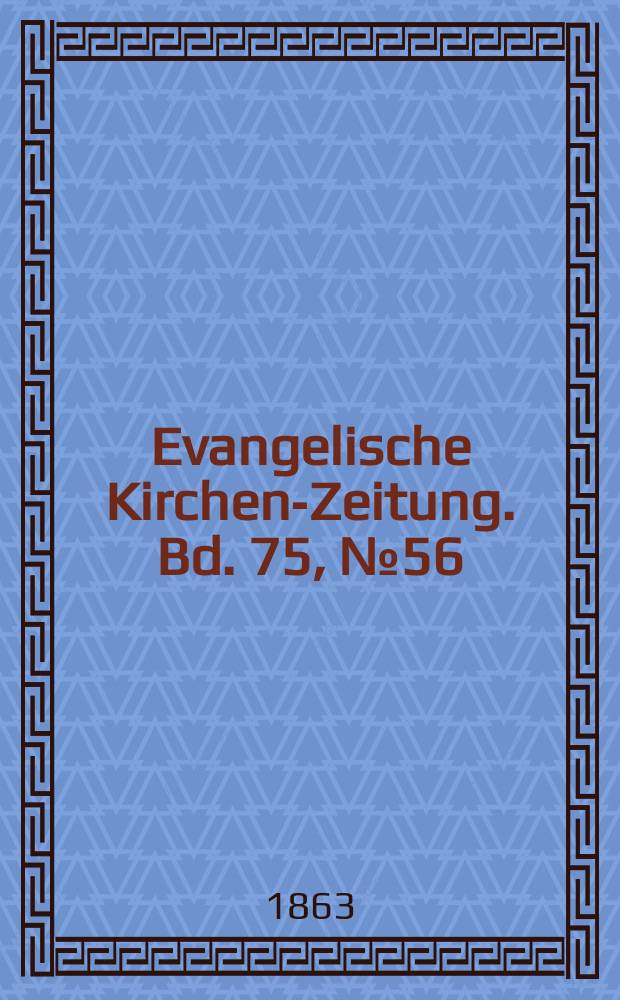 Evangelische Kirchen-Zeitung. Bd. 75, № 56