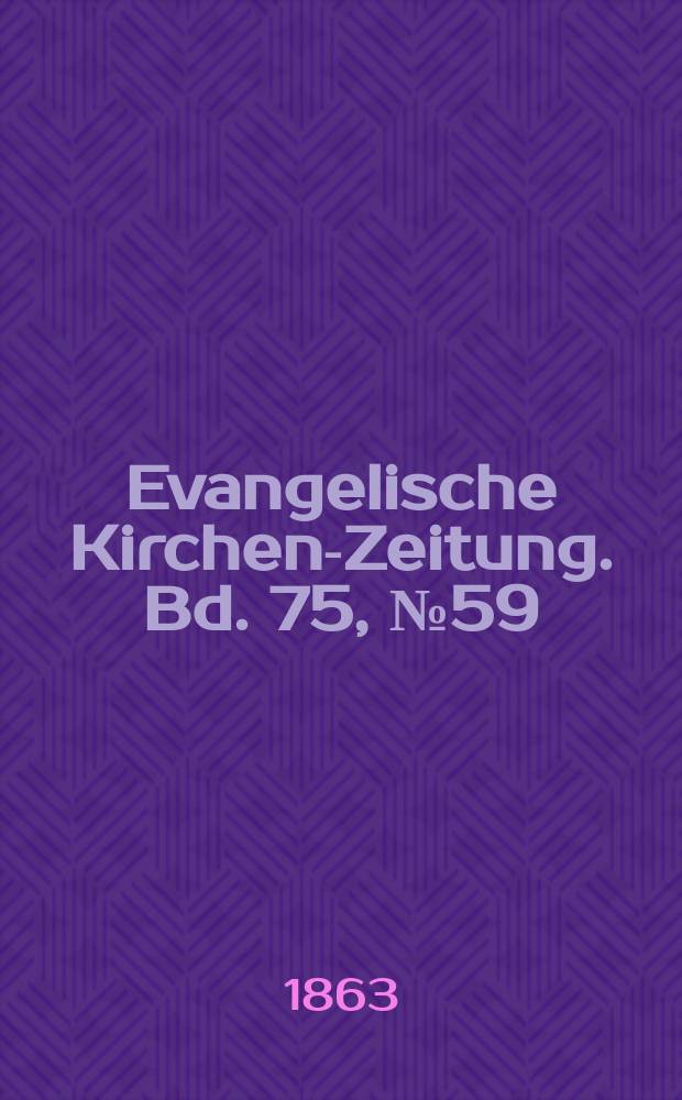 Evangelische Kirchen-Zeitung. Bd. 75, № 59