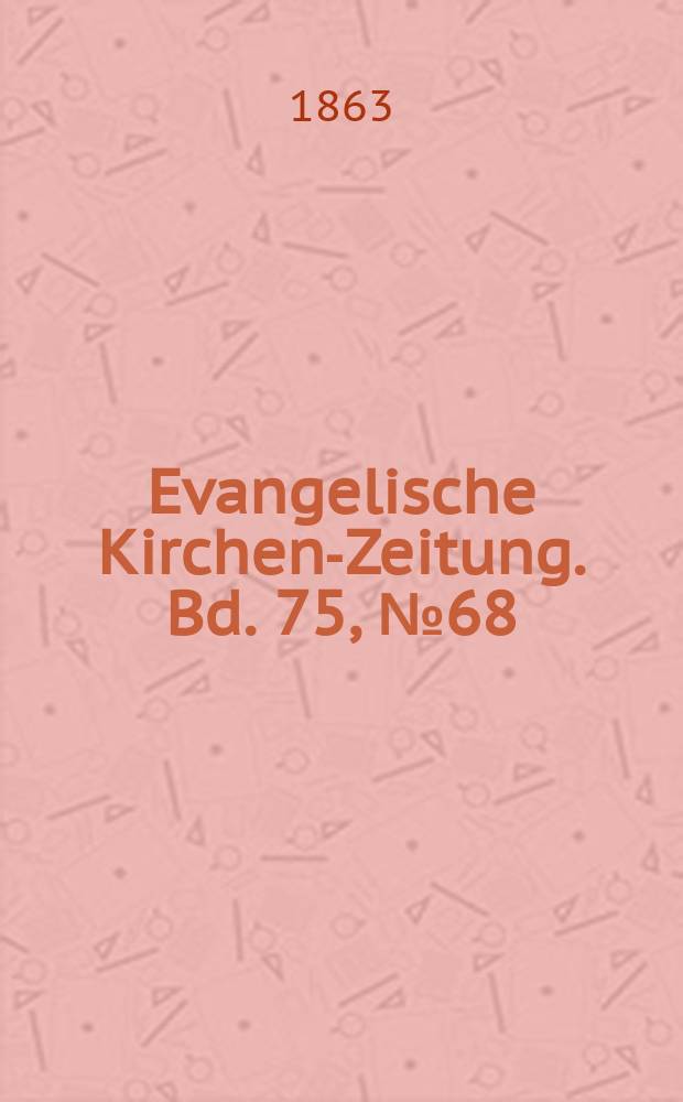 Evangelische Kirchen-Zeitung. Bd. 75, № 68