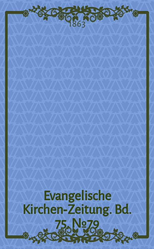 Evangelische Kirchen-Zeitung. Bd. 75, № 79