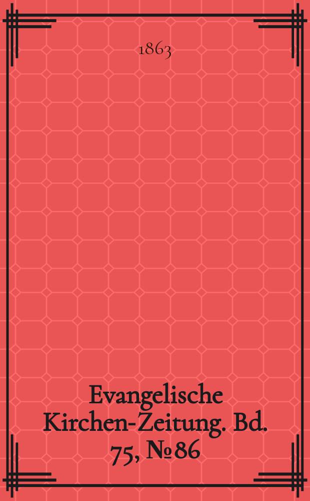 Evangelische Kirchen-Zeitung. Bd. 75, № 86