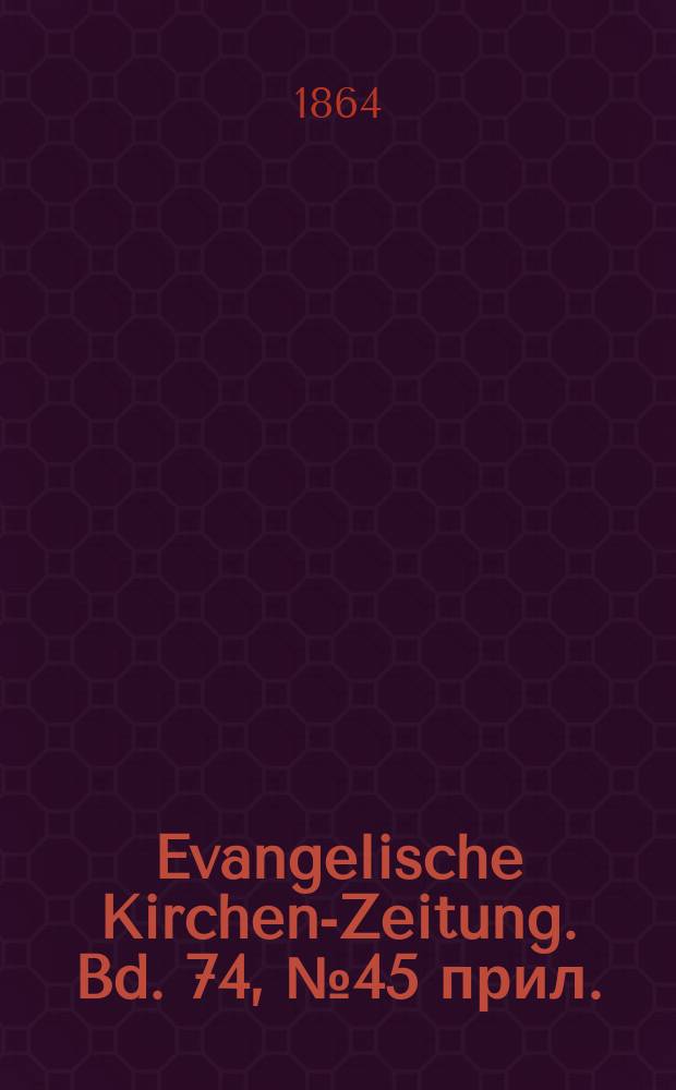Evangelische Kirchen-Zeitung. Bd. 74, № 45 прил.