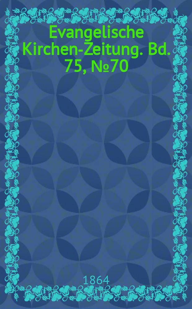 Evangelische Kirchen-Zeitung. Bd. 75, № 70