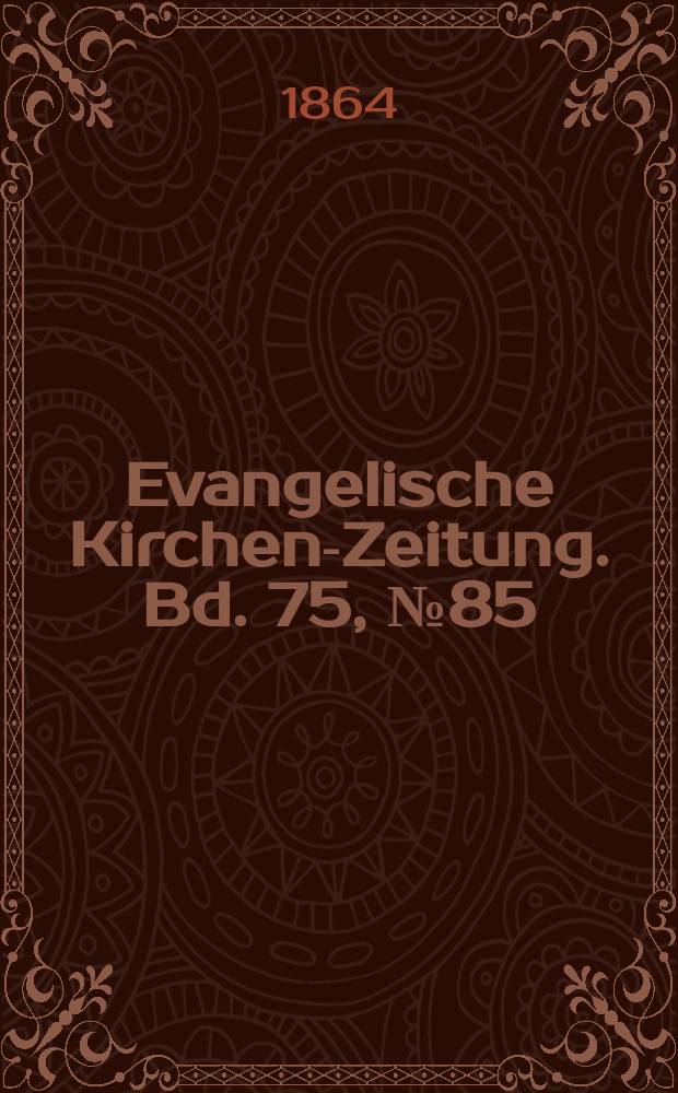 Evangelische Kirchen-Zeitung. Bd. 75, № 85