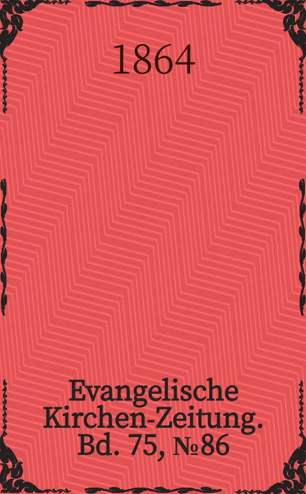 Evangelische Kirchen-Zeitung. Bd. 75, № 86