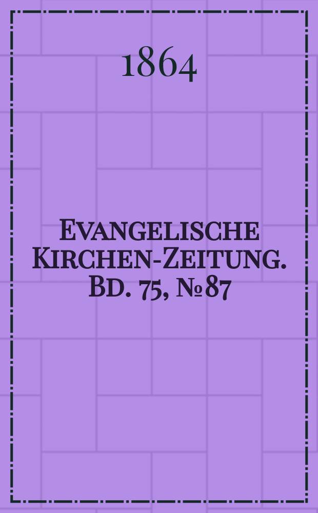 Evangelische Kirchen-Zeitung. Bd. 75, № 87