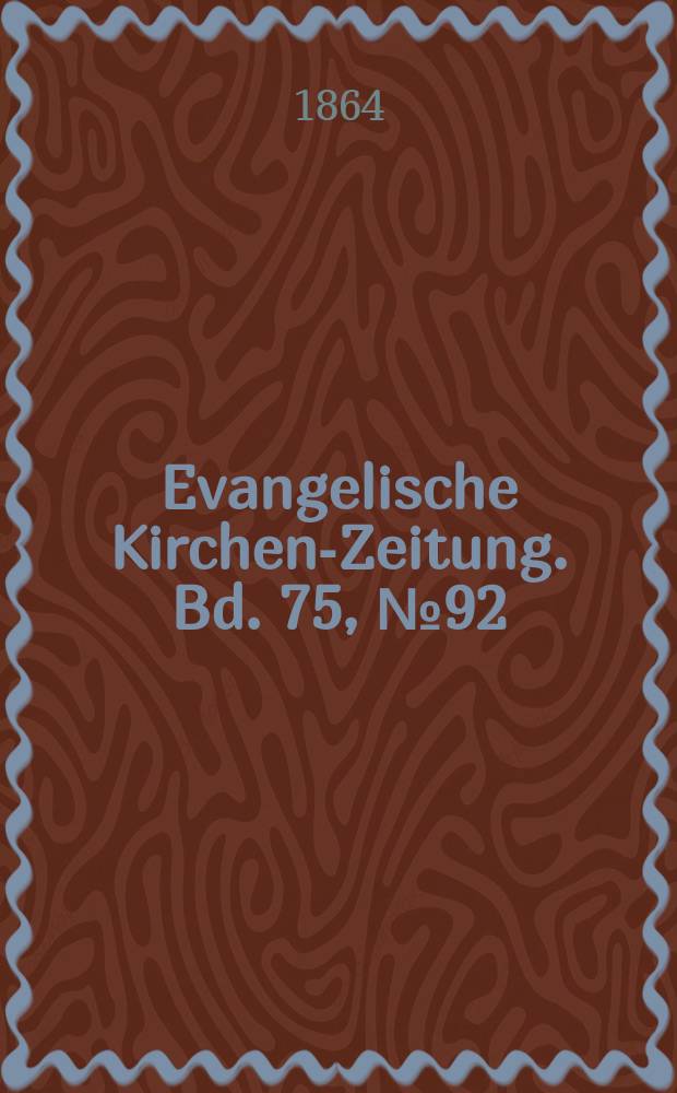 Evangelische Kirchen-Zeitung. Bd. 75, № 92