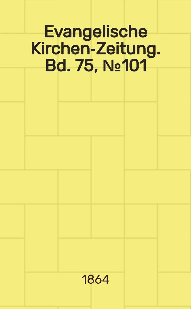 Evangelische Kirchen-Zeitung. Bd. 75, № 101