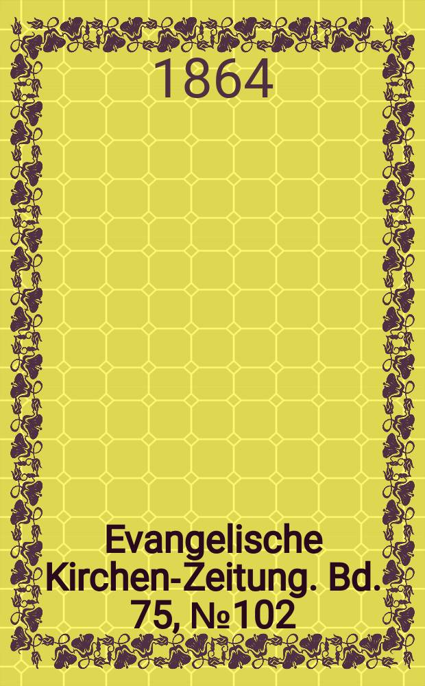 Evangelische Kirchen-Zeitung. Bd. 75, № 102