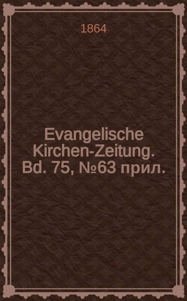 Evangelische Kirchen-Zeitung. Bd. 75, № 63 прил.