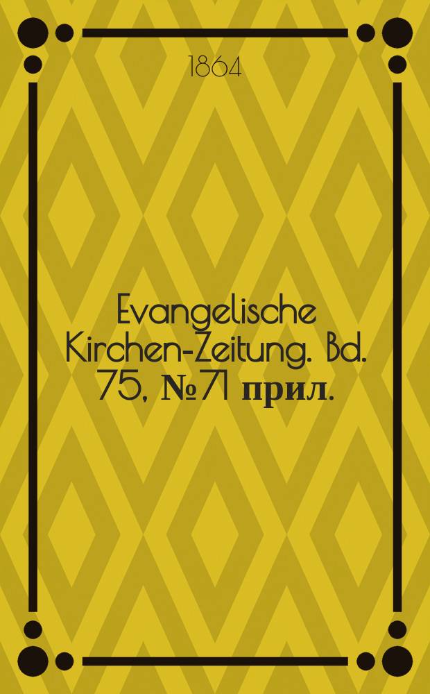 Evangelische Kirchen-Zeitung. Bd. 75, № 71 прил.