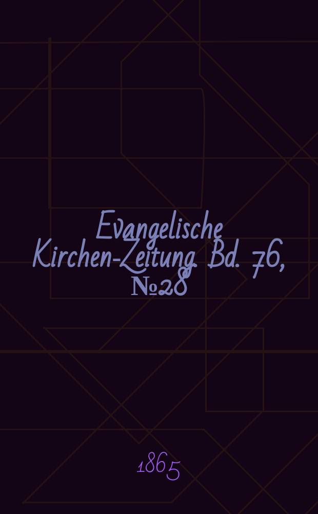 Evangelische Kirchen-Zeitung. Bd. 76, № 28