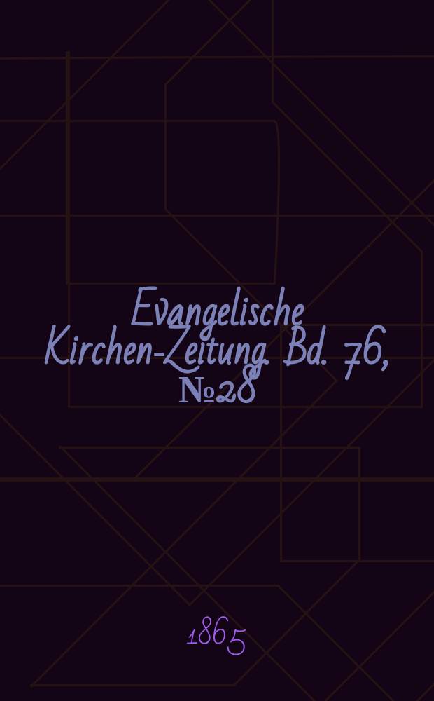 Evangelische Kirchen-Zeitung. Bd. 76, № 28