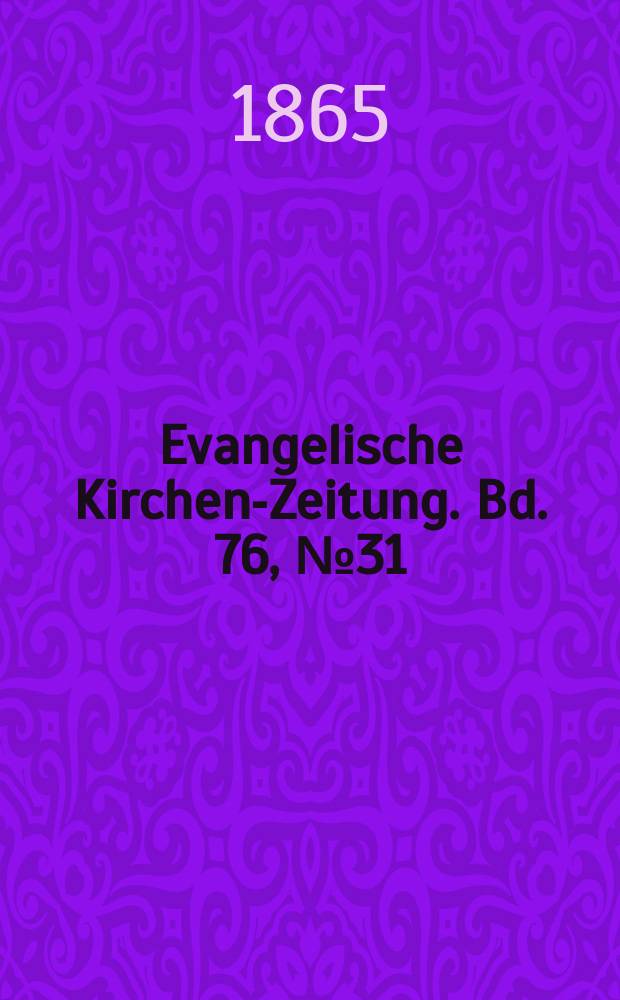 Evangelische Kirchen-Zeitung. Bd. 76, № 31