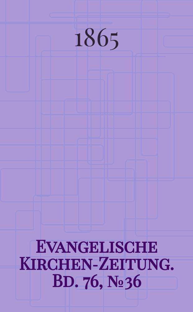 Evangelische Kirchen-Zeitung. Bd. 76, № 36