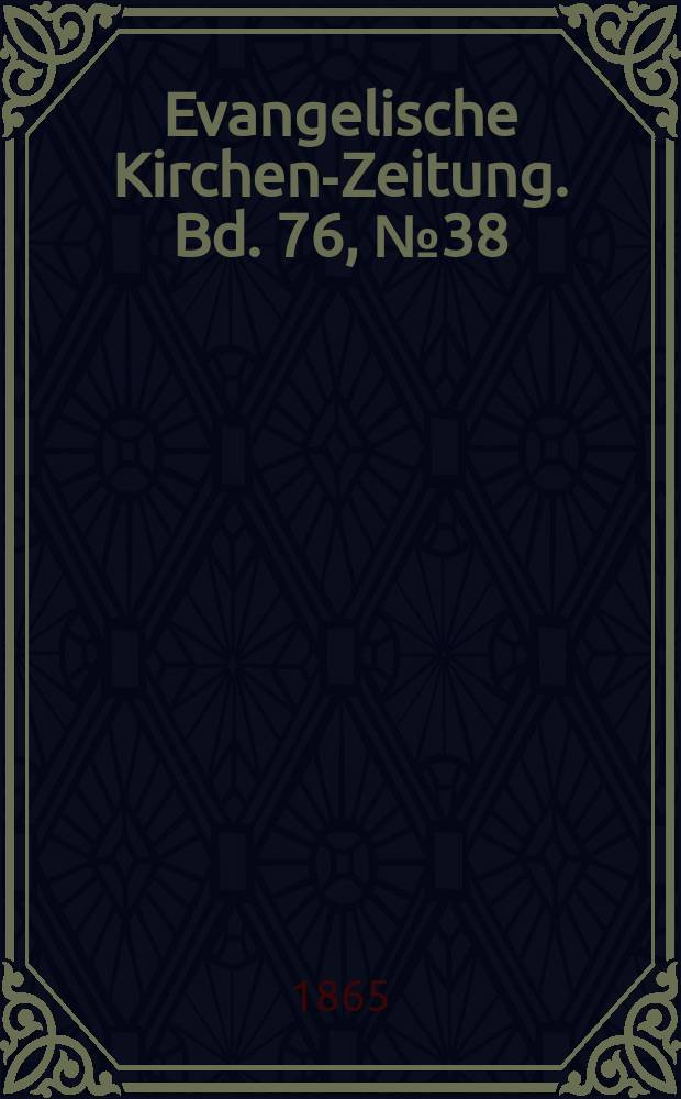Evangelische Kirchen-Zeitung. Bd. 76, № 38