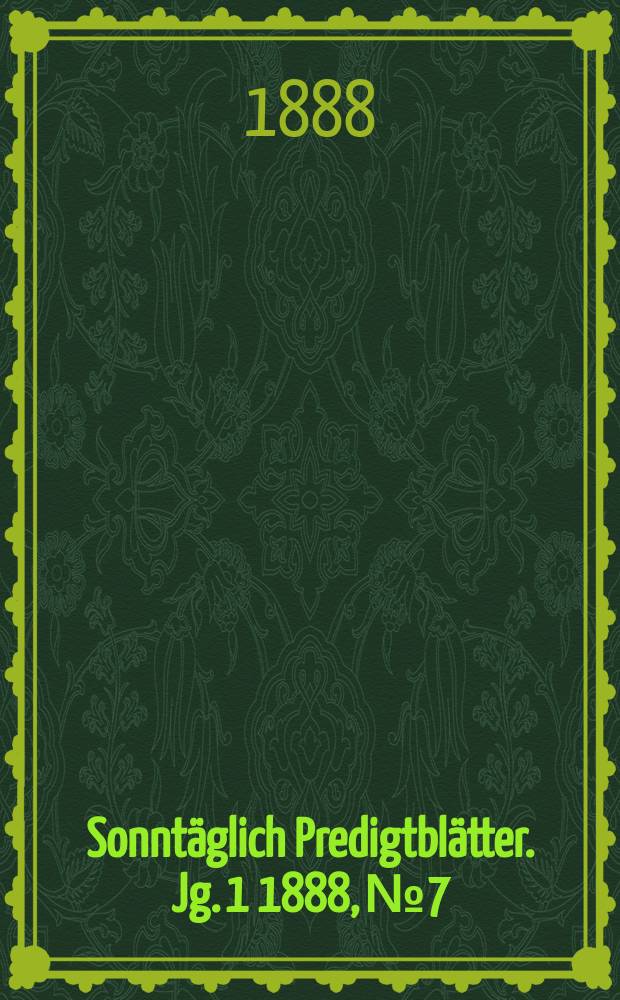 Sonntäglich Predigtblätter. [Jg. 1 1888], № 7
