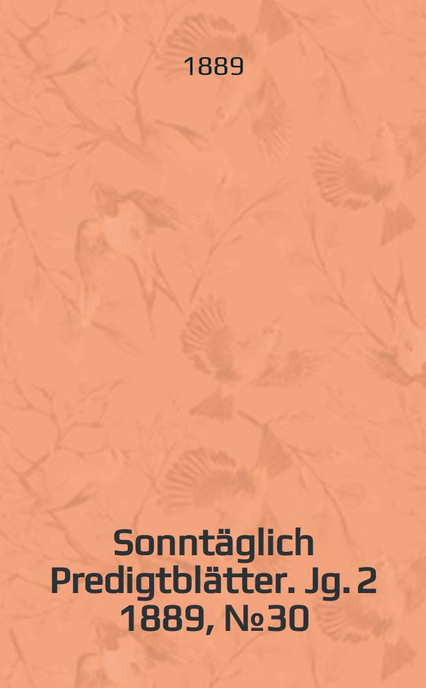 Sonntäglich Predigtblätter. Jg. 2 1889, № 30