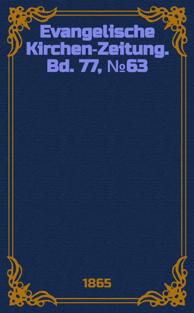Evangelische Kirchen-Zeitung. Bd. 77, № 63