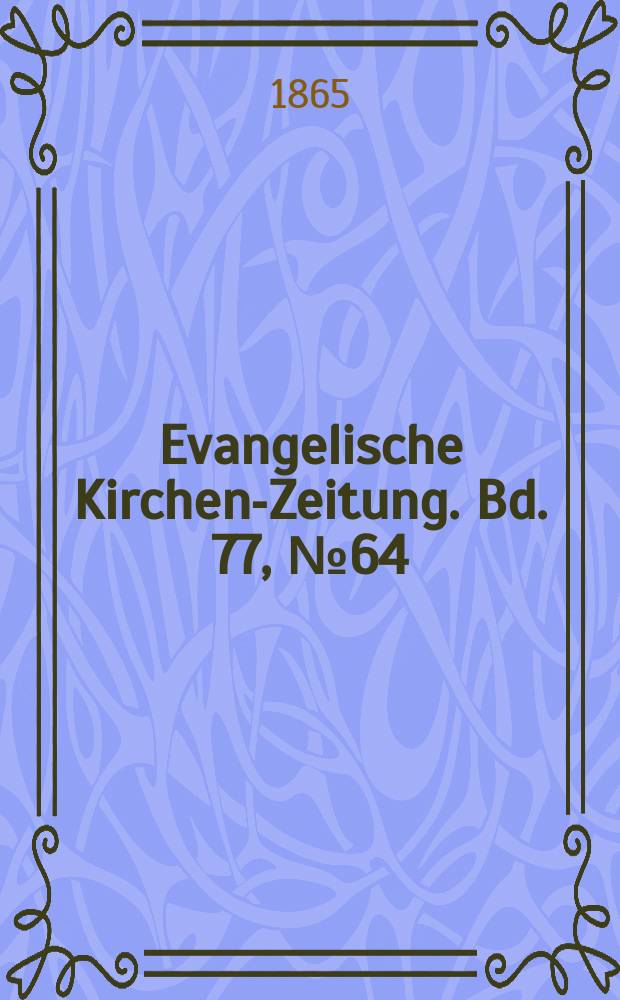 Evangelische Kirchen-Zeitung. Bd. 77, № 64
