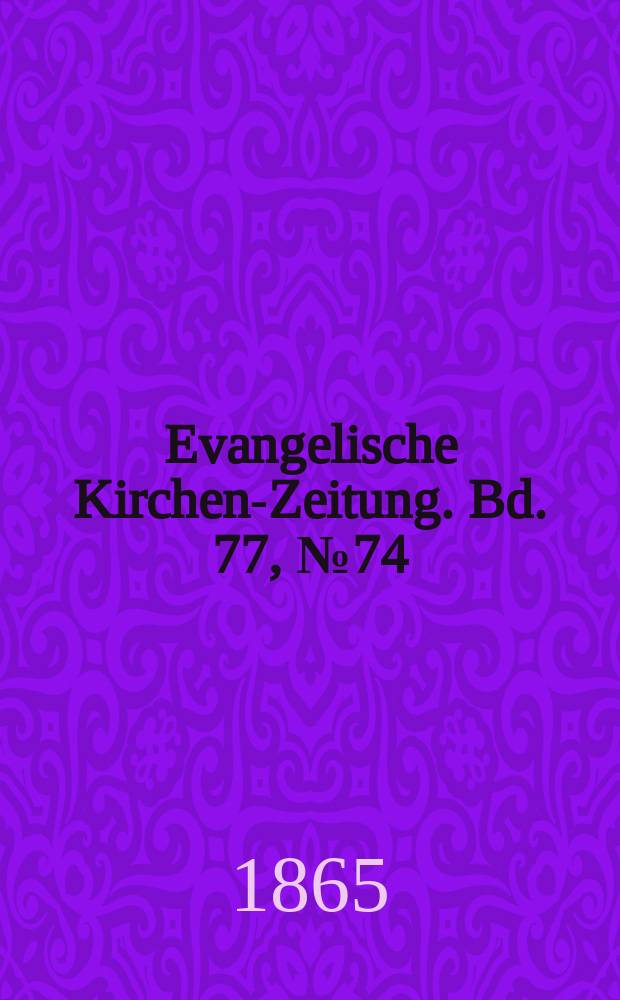Evangelische Kirchen-Zeitung. Bd. 77, № 74