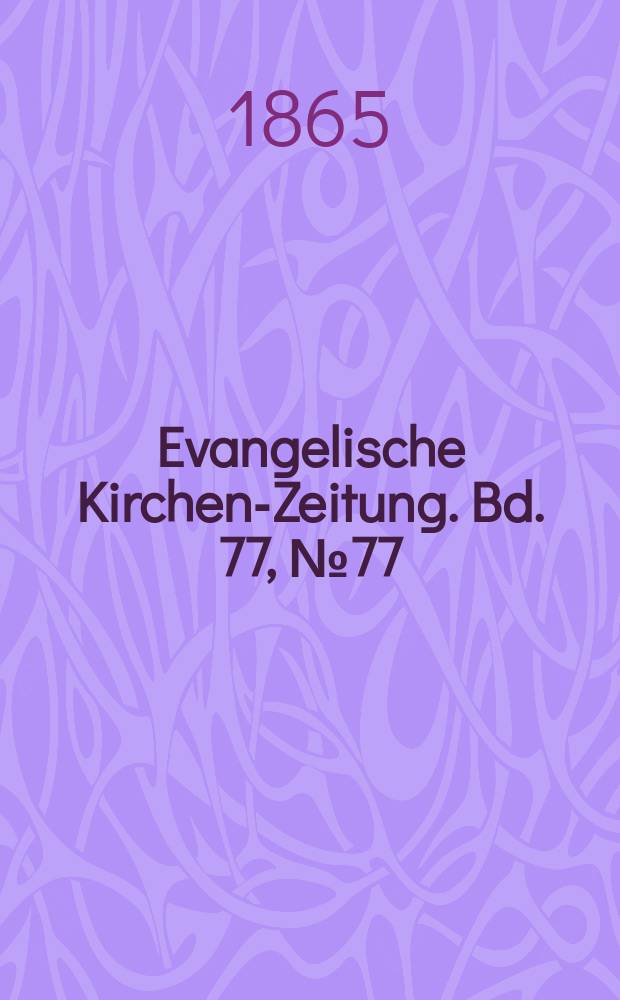 Evangelische Kirchen-Zeitung. Bd. 77, № 77