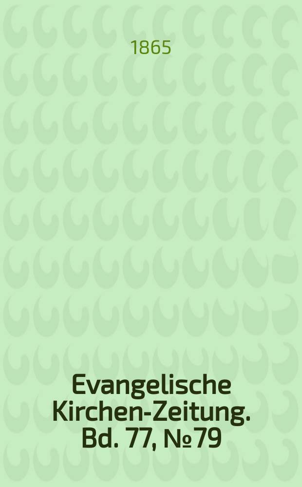Evangelische Kirchen-Zeitung. Bd. 77, № 79